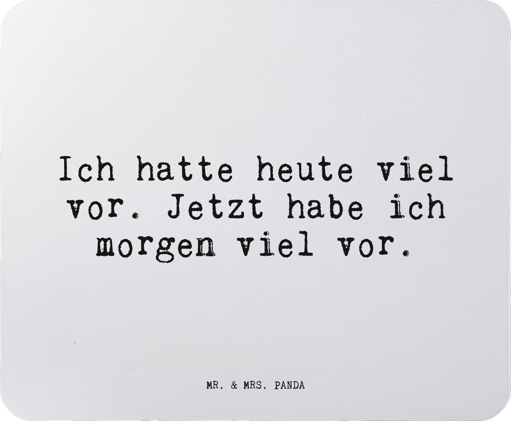 Mr. & Mrs. Panda Mouse Pad Ich hatte heute viel... - Aquarellblau - Geschenk, Spruch Sprüche Weisheiten Zitate Lustig Weisheit Worte, mousematte, ...