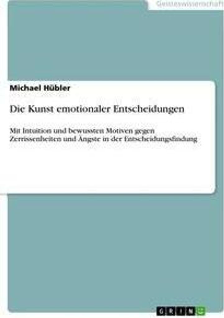 Die Kunst emotionaler Entscheidungen