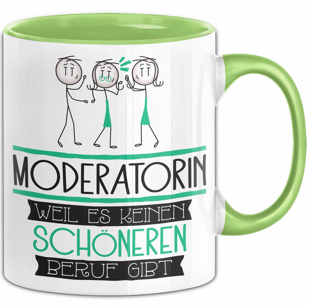 Moderatorin Weil Es Keinen Schöneren Beruf Gibt Tasse Geschenk für Eine Moderatorin Lustig (Grün)
