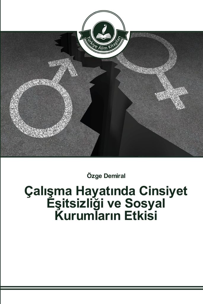 Çal¿¿ma Hayat¿nda Cinsiyet E¿itsizli¿i ve Sosyal Kurumlar¿n Etkisi