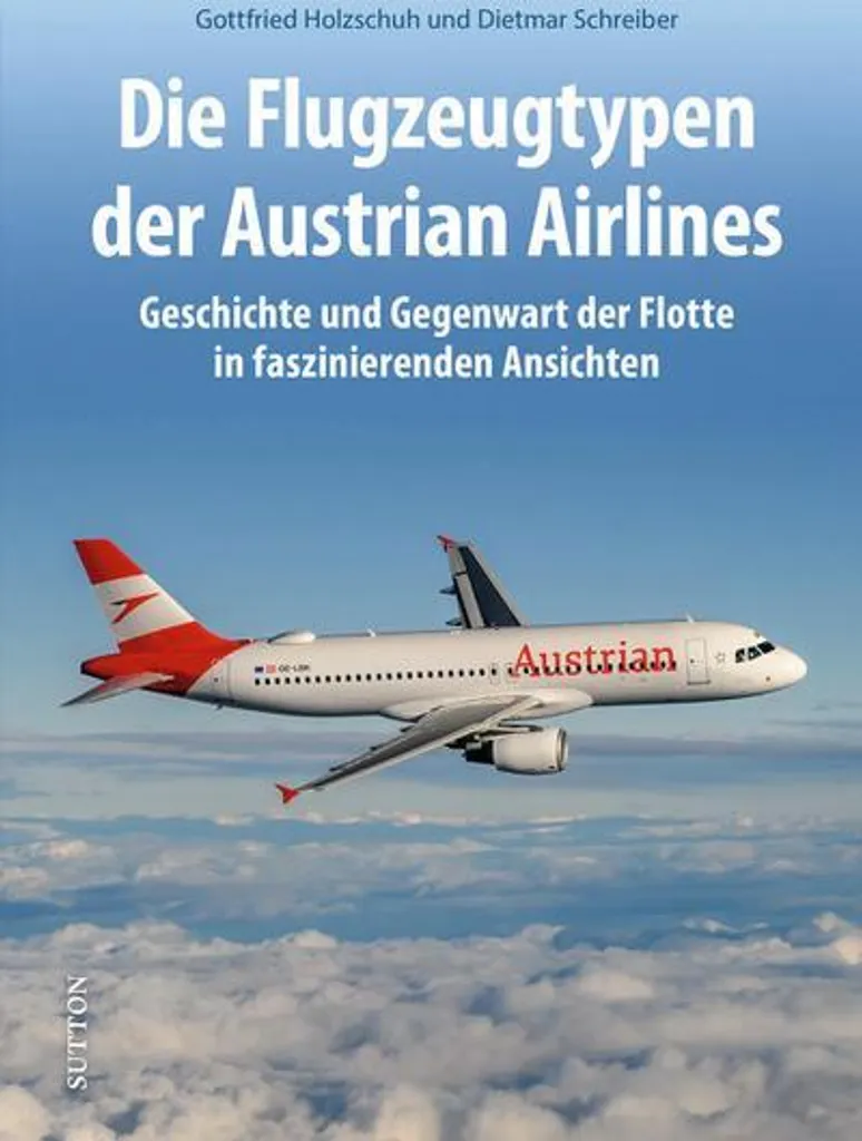 Die Flugzeugtypen der Austrian Airlines : Guide illustré de la flotte