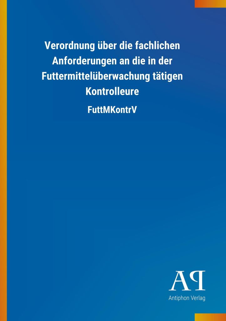 Verordnung über die fachlichen Anforderungen an die in der Futtermittelüberwachung tätigen Kontrolleure