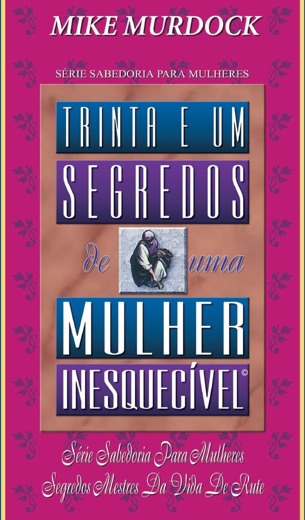 Trinta E Um Segredos de uma Mulher Inesquecivel