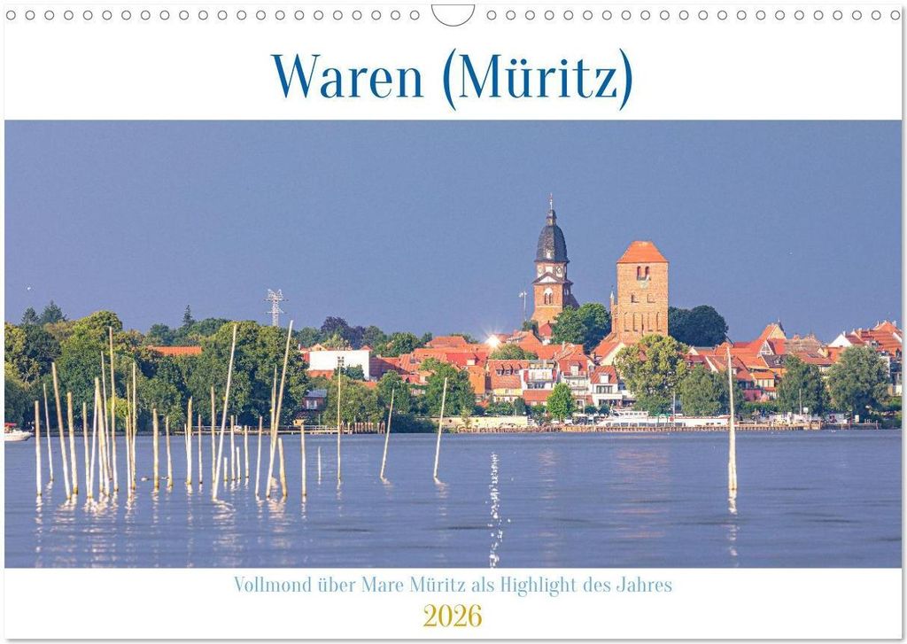 Waren (Müritz) in der Mecklenburgischen Seenplatte (Wandkalender 2026 DIN A3 quer), CALVENDO Monatskalender