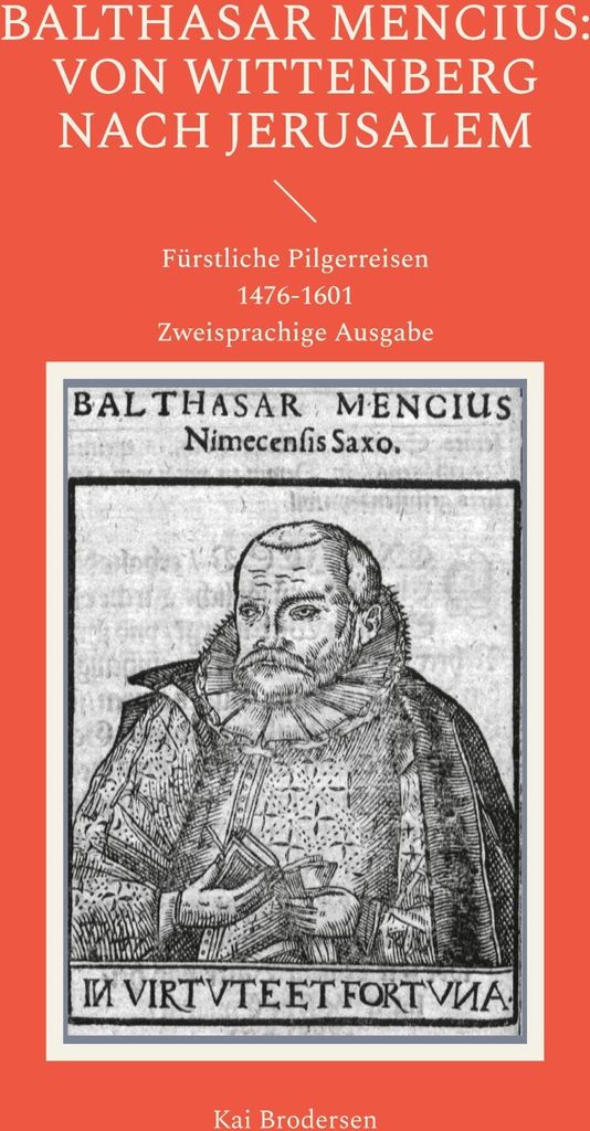 Balthasar Mencius: Von Wittenberg nach Jerusalem