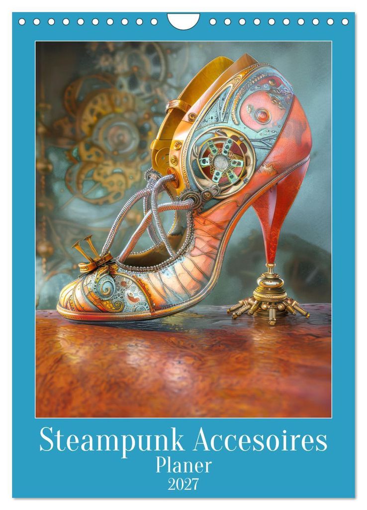 Steampunk Accesoires - Planer (Wandkalender 2027 DIN A4 hoch), CALVENDO Monatskalender