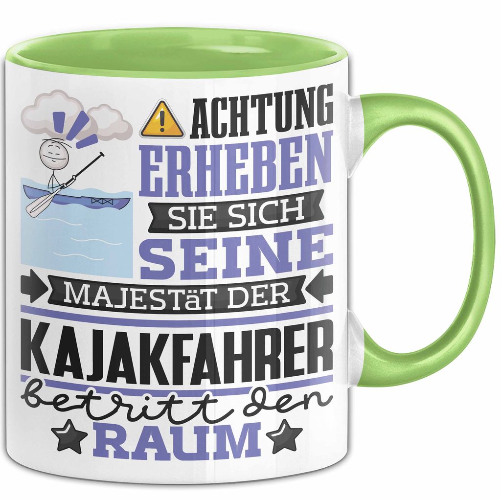 Kajakfahrer Geschenk Tasse Lustiger Spruch Erheben Sie Sich Der Kajakfahrer Betritt den Raum (Grün)