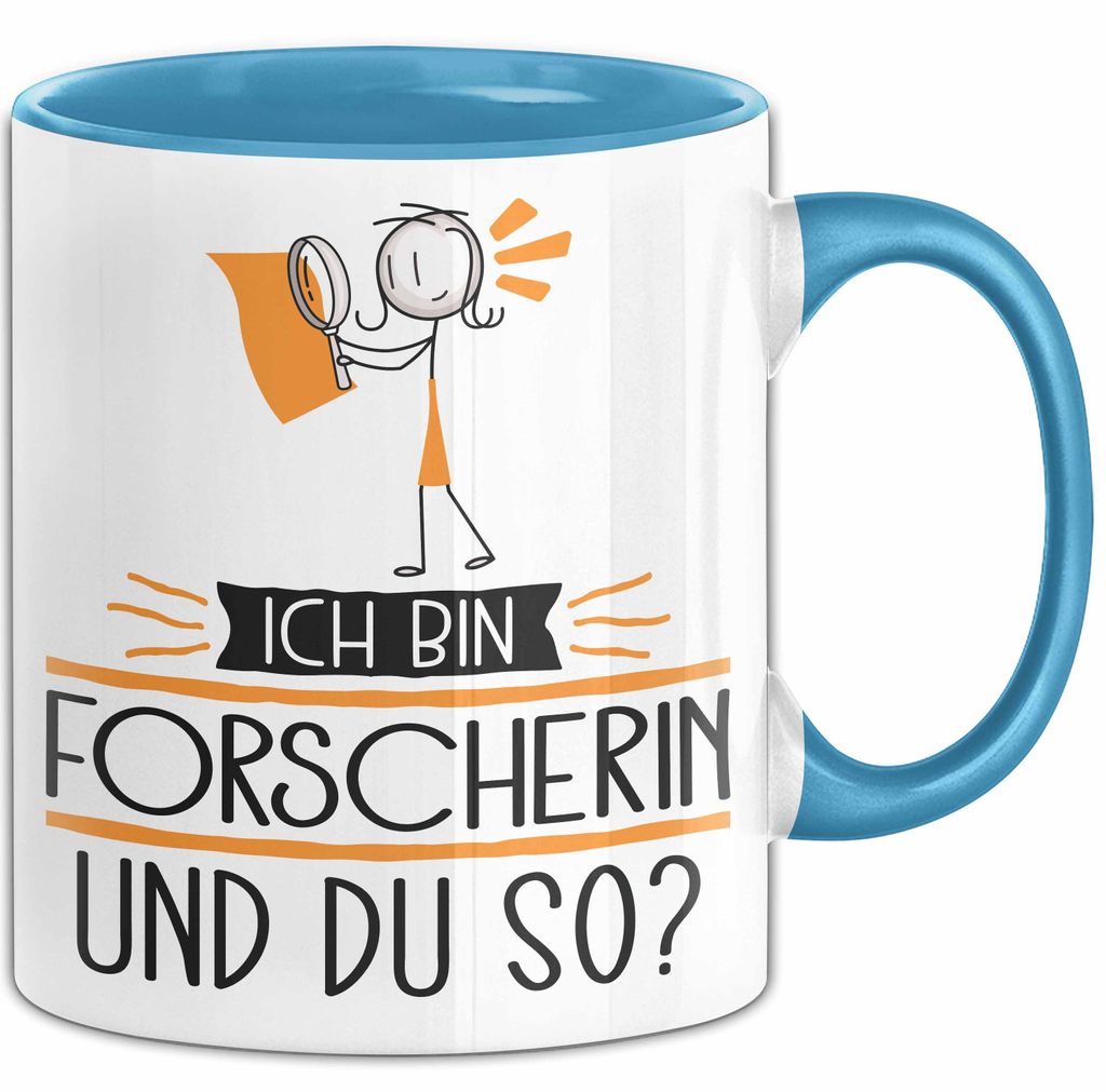 Forscherin Tasse Geschenk Ich Bin Forscherin Und Du So Geschenkidee Lustiger Spruch Becher (Blau)