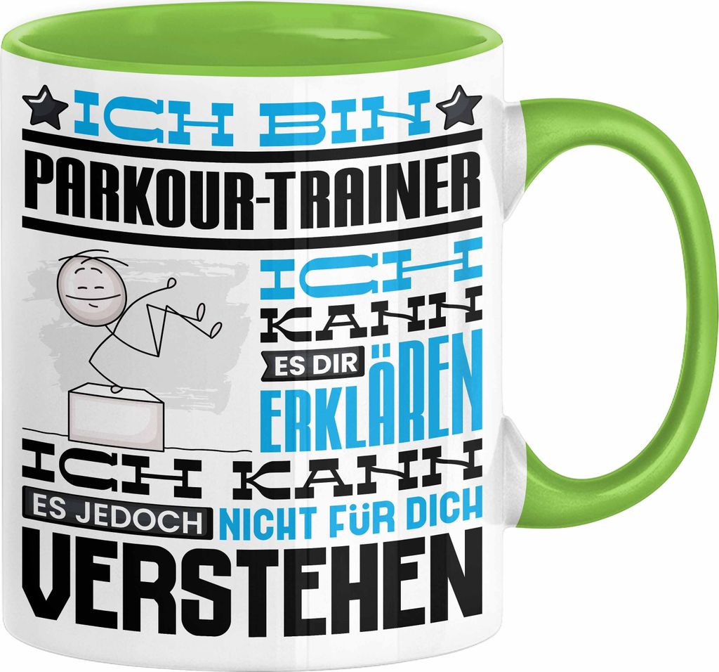 Parkour-Trainer Geschenk Kaffee-Tasse Geschenkidee für Parkour-Trainer Ich Bin Parkour-Trainer Ich Kann Es Dir Erklären Jedoch Nicht Für Dich Ve...