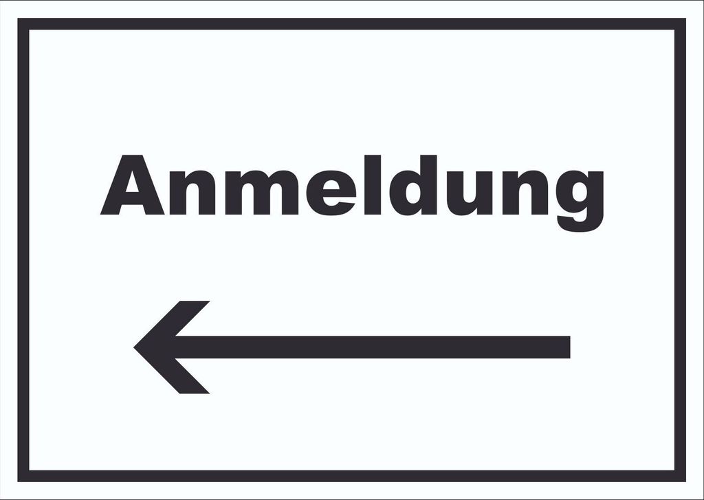 Anmeldung Schild mit Text und Richtungspfeil links Aufnahme waagerecht A0 (841x1189mm)