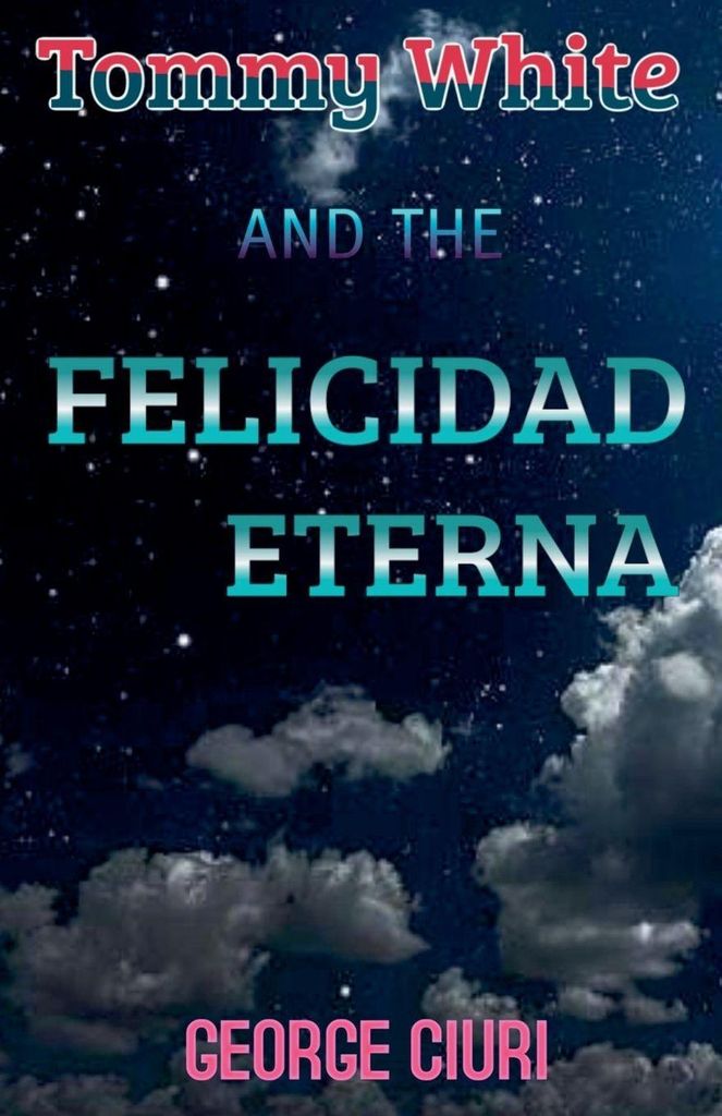 Tommy White And The Felicidad Eterna