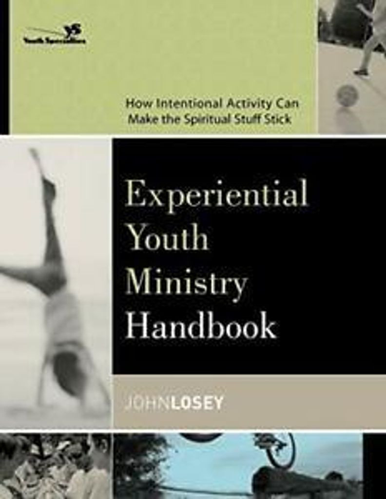 Experiential Youth Ministry Handbook: How Inten. Specialties, Losey