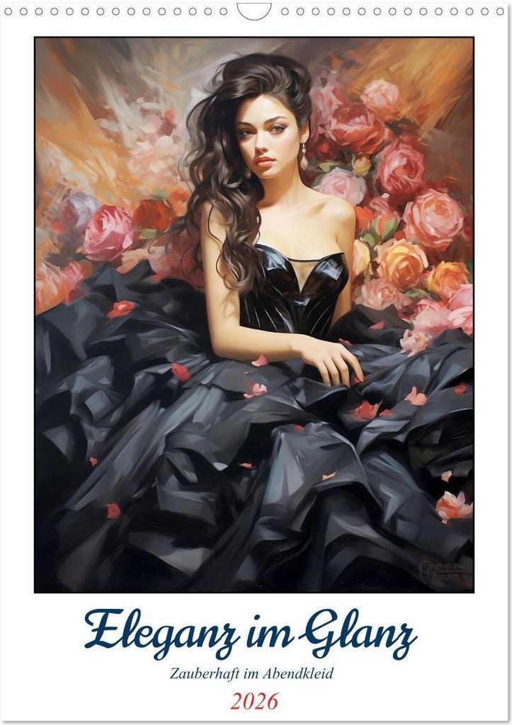 Eleganz im Glanz. Zauberhaft im Abendkleid (Wandkalender 2026 DIN A3 hoch), CALVENDO Monatskalender
