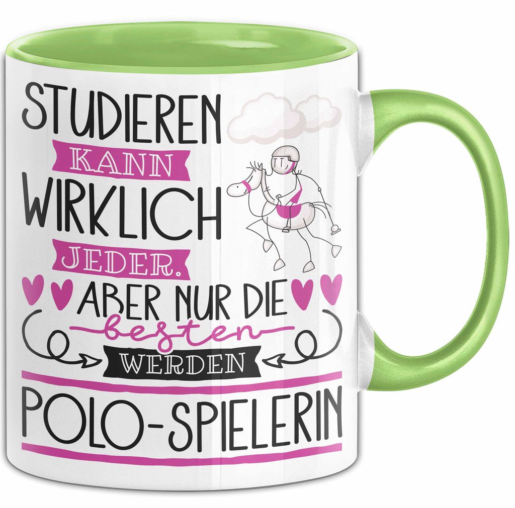 Polo-Spielerin Tasse Lustiges Geschenk Studieren Kann Wirklich Jeder Nur Die Besten Werden Polo-Spielerin (Grün)