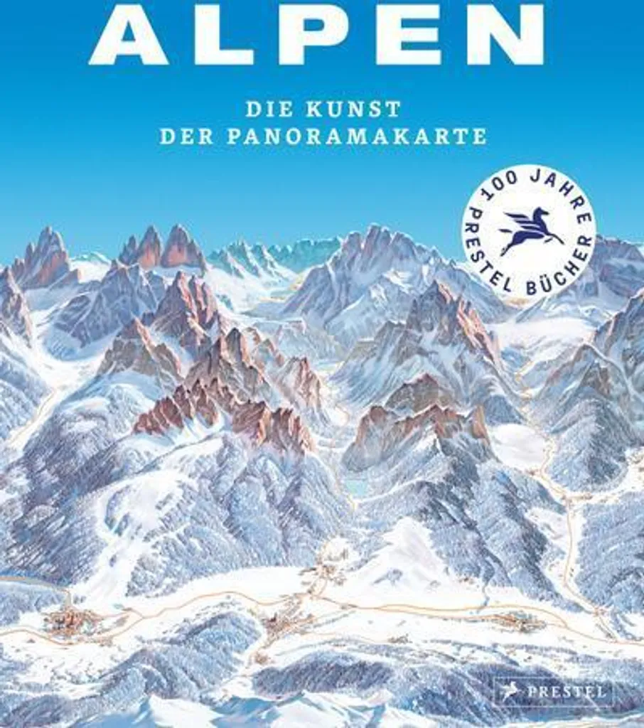 Alpen Die Kunst der Panoramakarte : Le Guide Visuel pour Amoureux des Alpes