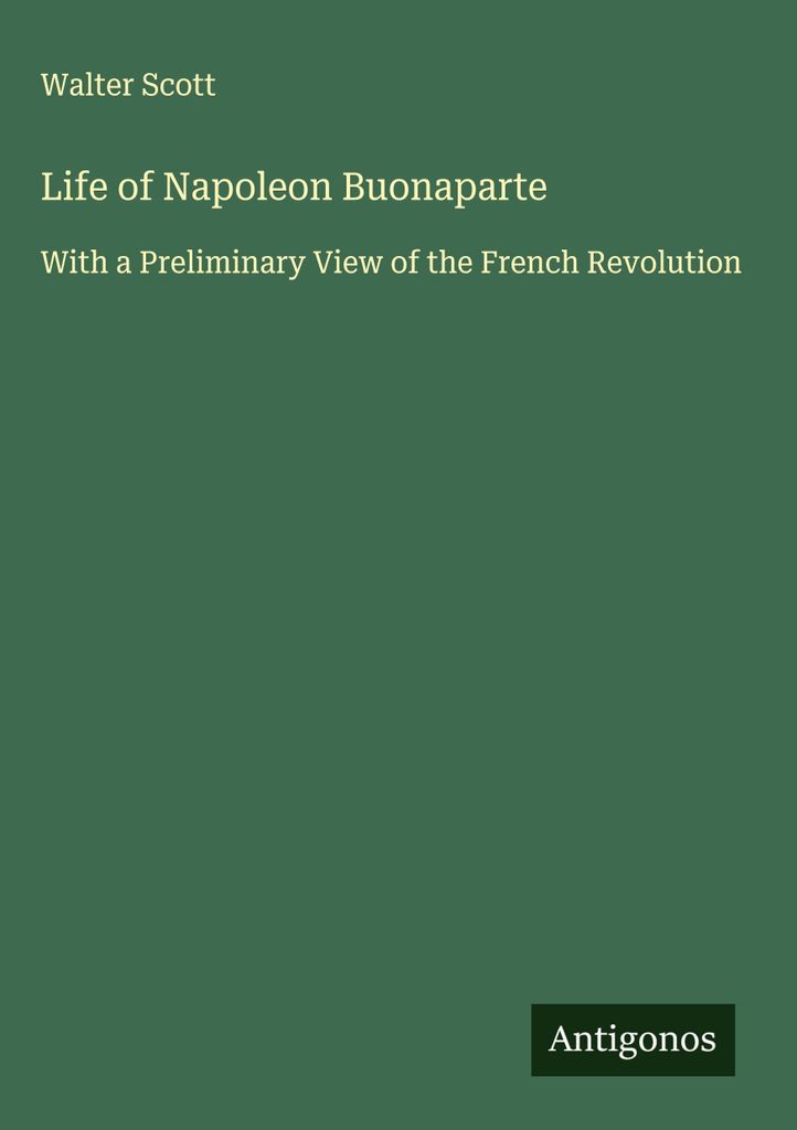 Das Leben von Napoleon Buonaparte
