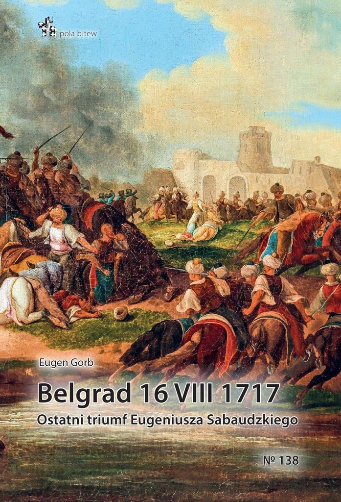 Belgrad 16 VIII 1717 - Eugen Gorb (Buch auf Polnisch)