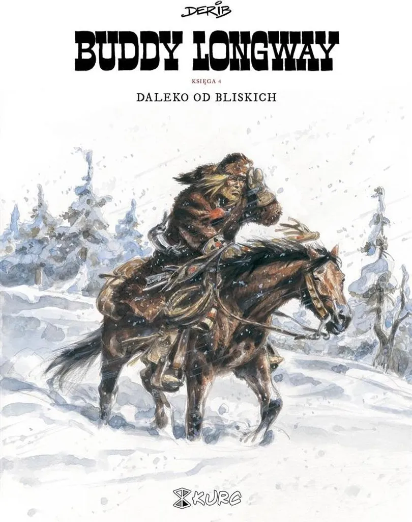 Buddy Longway Tome 4 Daleko od bliskich BD Western Derib Edition