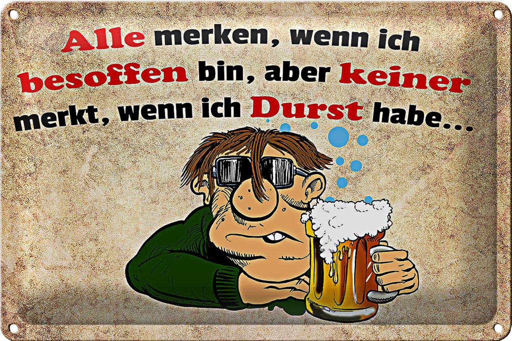 Blechschild 30x20cm alle merken wenn ich besoffen