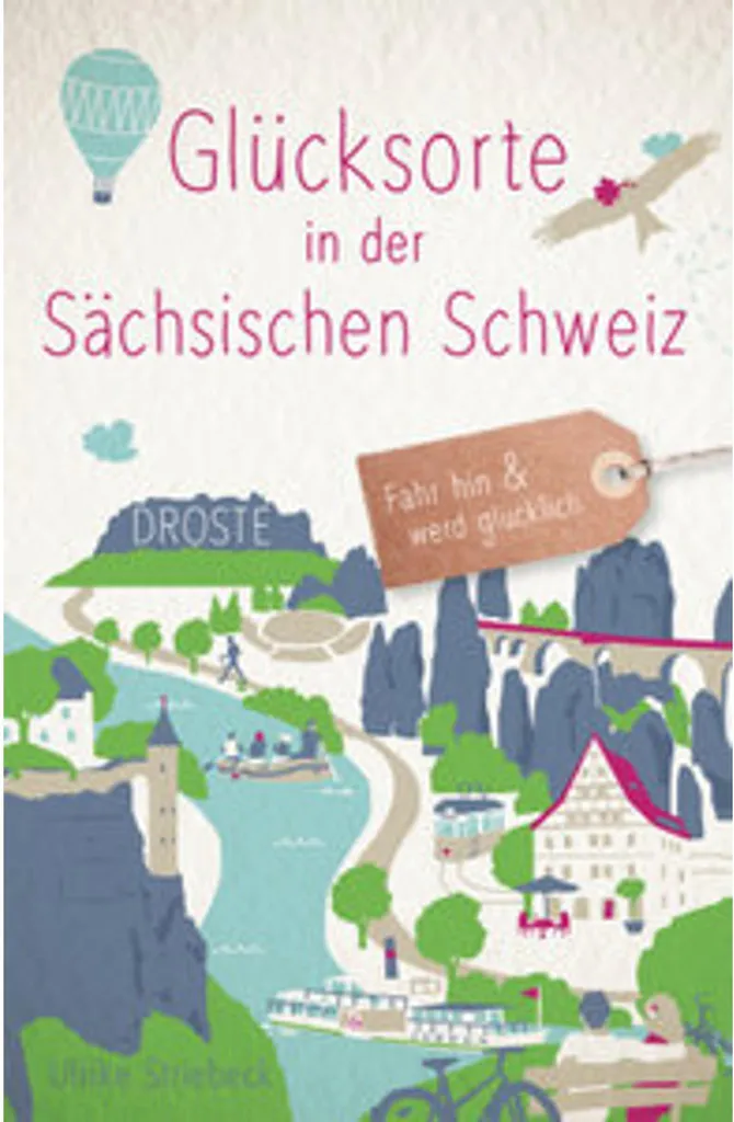 Guide de voyage Suisse Saxonne : 80 Lieux de Bonheur à visiter en Allemagne