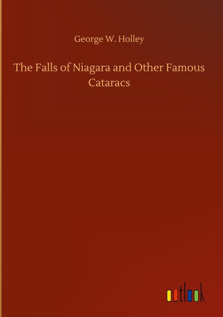 The Falls of Niagara and Other Famous Cataracs