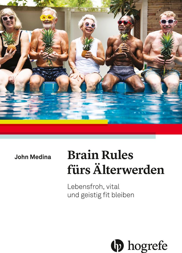 Brain Rules fürs Älterwerden