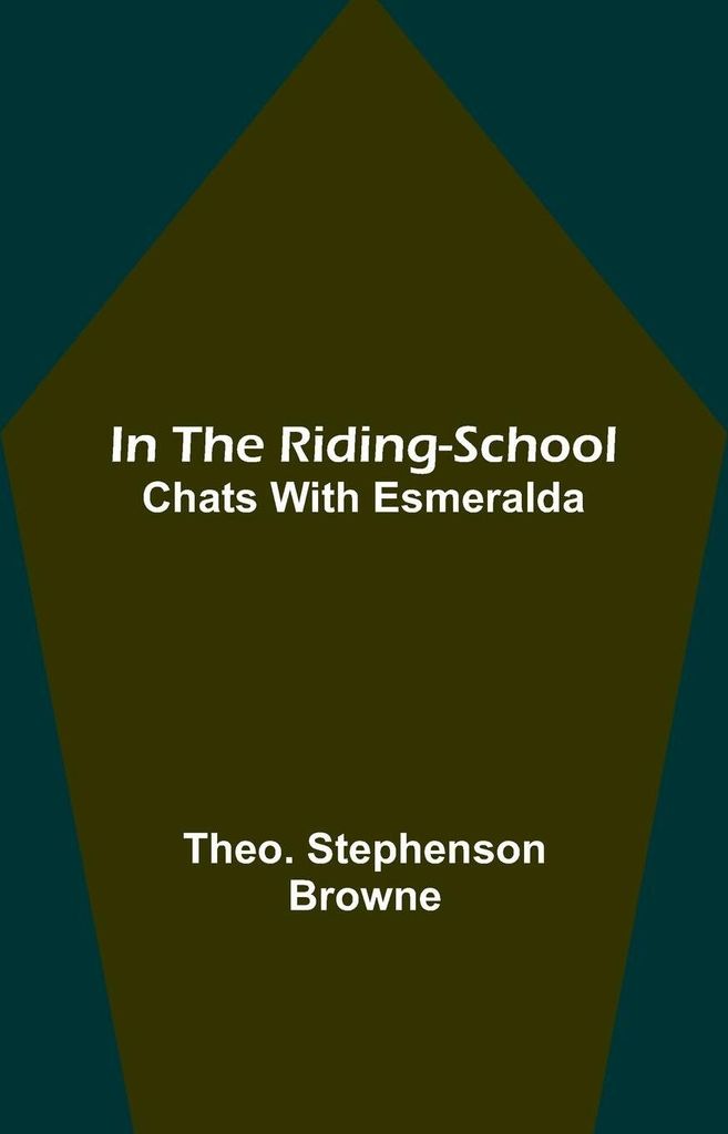 In the Riding-School; Chats With Esmeralda