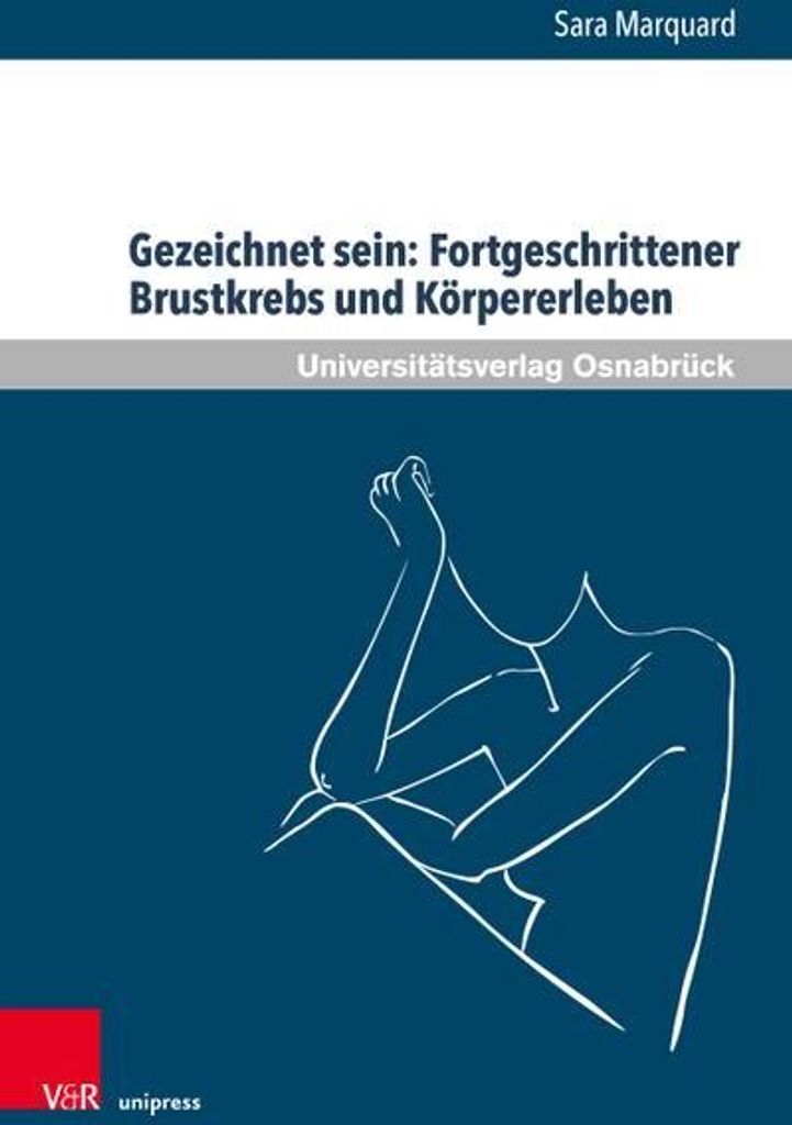 Gezeichnet sein: Fortgeschrittener Brustkrebs und Körpererleben