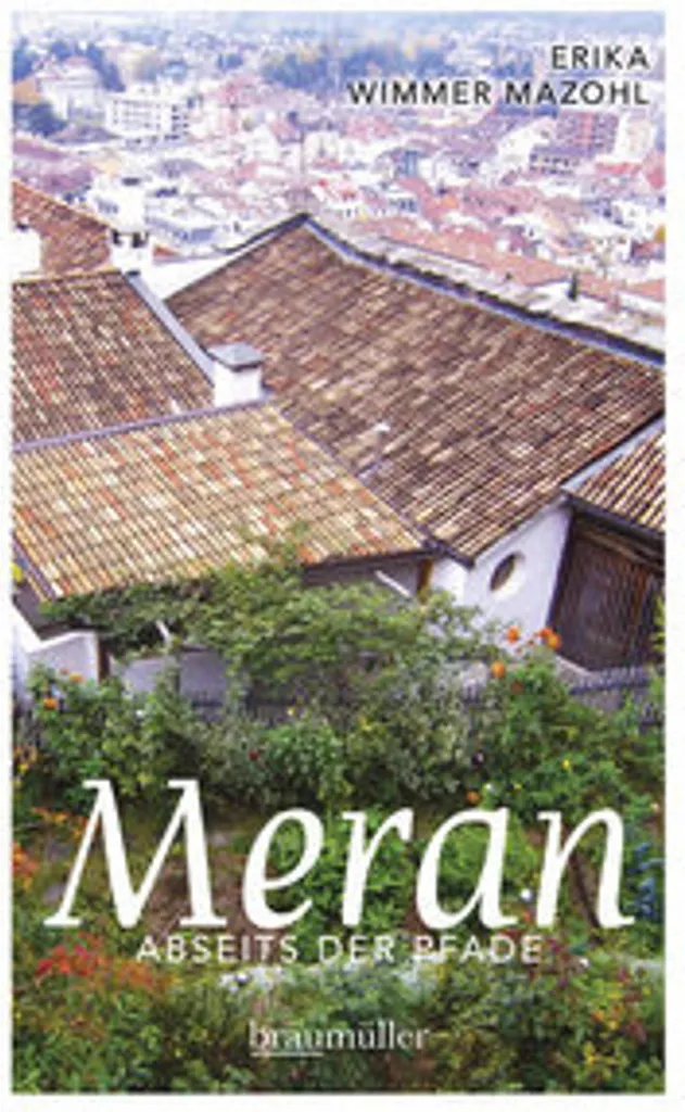 Meran abseits der Pfade : guide de randonnée secret du Tyrol du Sud