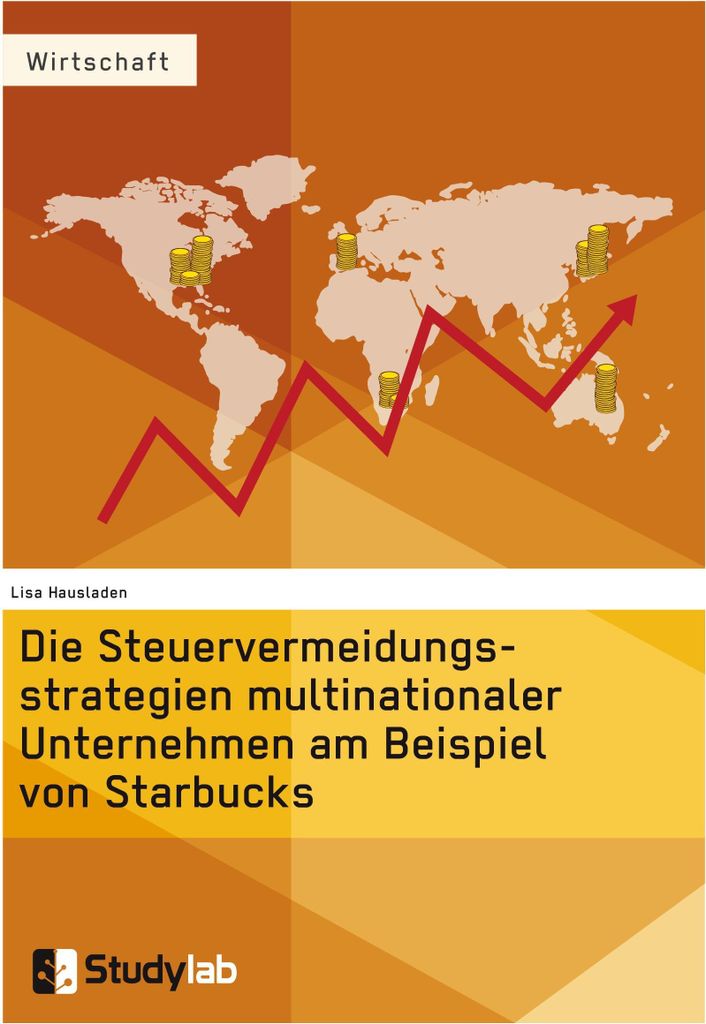 Die Steuervermeidungsstrategien multinationaler Unternehmen am Beispiel von Starbucks