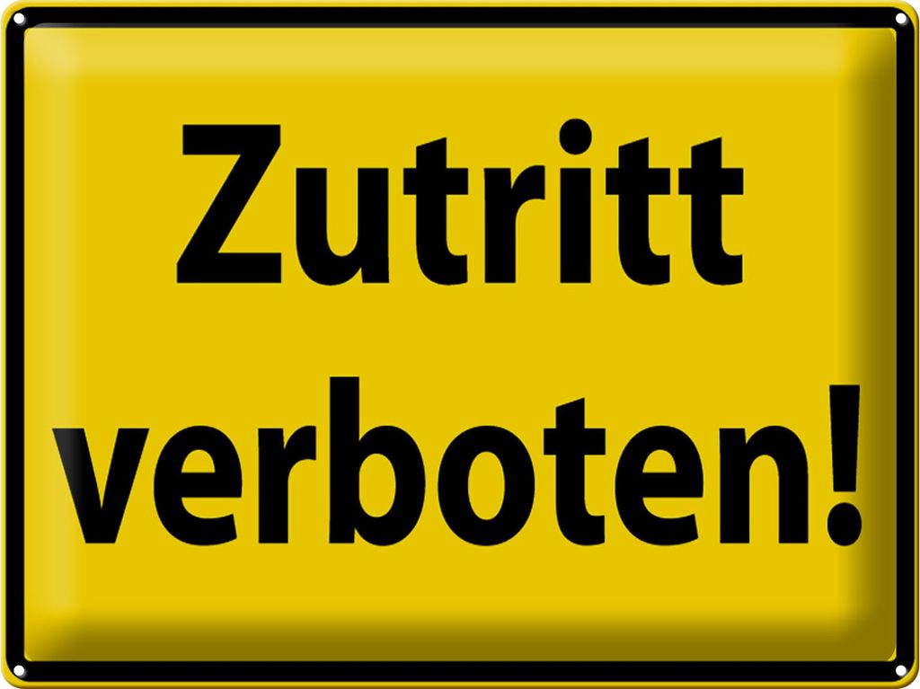 Blechschild Hinweis Zutritt verboten, 40 x 30 cm, Blechschilder Achtung Widerrechtlich
