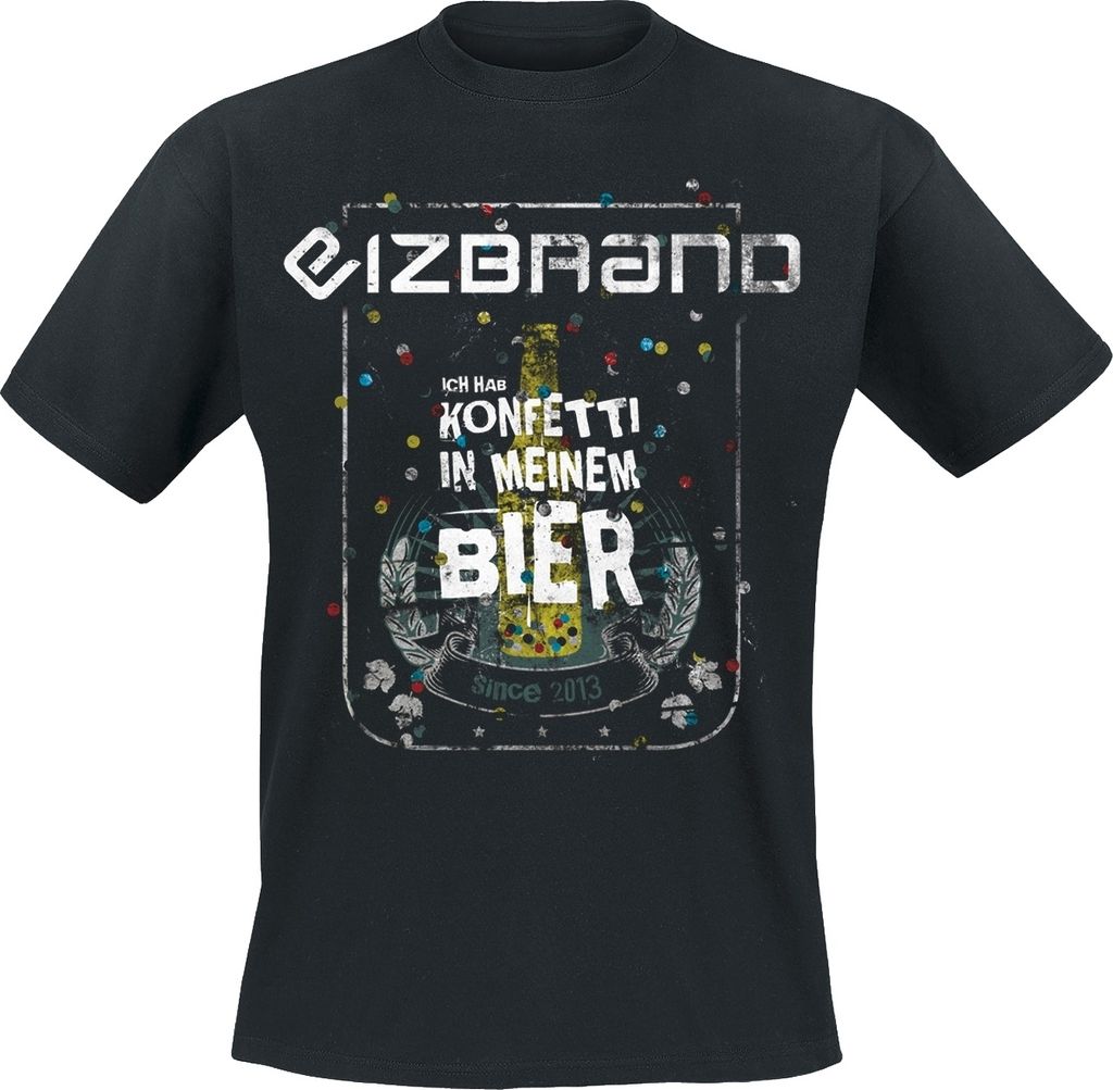 Eizbrand - Ich habe Konfetti in meinem Bier - T-Shirt