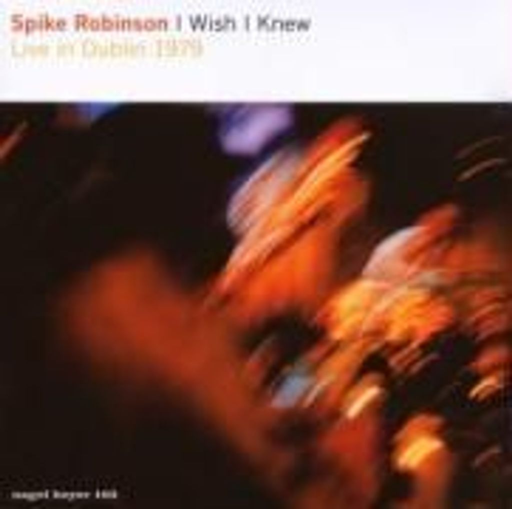 Robinson,Spike-I Wish I Knew-Live Dublin 1979
