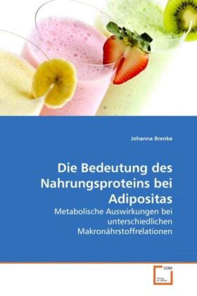 Brenke, J: Bedeutung des Nahrungsproteins bei Adipositas