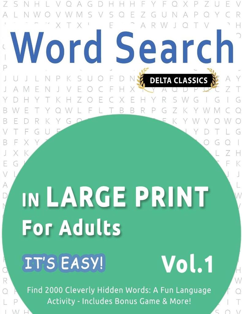 Word Search In Large Print For Adults - It's Easy! Vol.1 - Delta Classics - Find 2000 Cleverly Hidden Words
