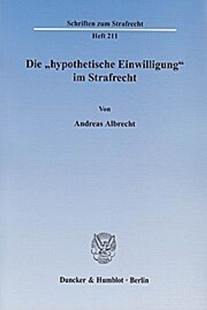 Die ""hypothetische Einwilligung"" im Strafrecht