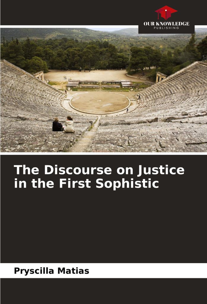 The Discourse on Justice in the First Sophistic