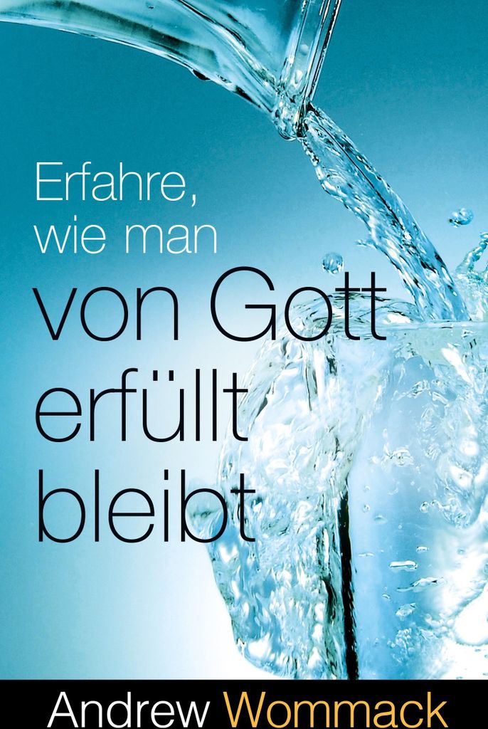 Erfahre, wie man von Gott erfüllt bleibt