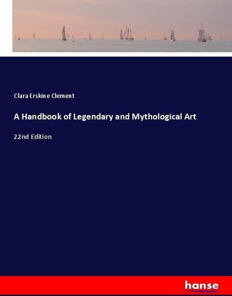 A Handbook of Legendary and Mythological Art