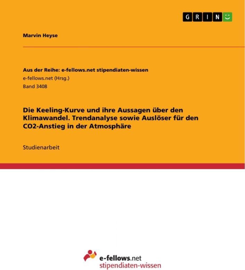 Die Keeling-Kurve und ihre Aussagen über den Klimawandel. Trendanalyse sowie Auslöser für den CO2-Anstieg in der Atmosphäre