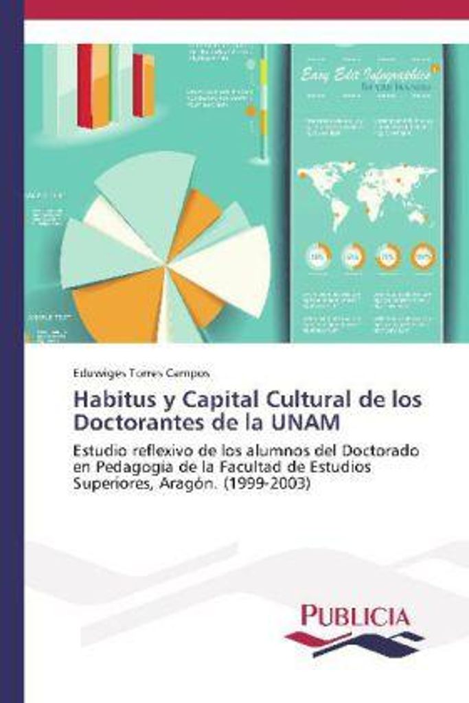 Habitus y Capital Cultural de los Doctorantes de la UNAM
