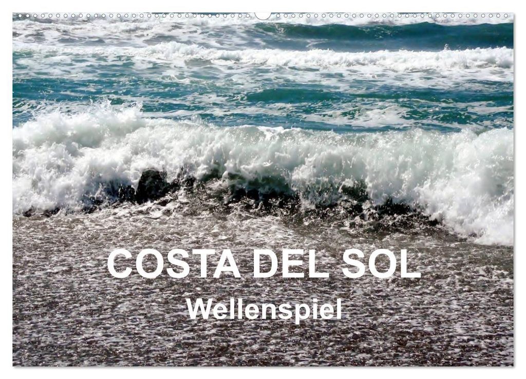 COSTA DEL SOL - Wellenspiel (Wandkalender 2027 DIN A2 quer), CALVENDO Monatskalender