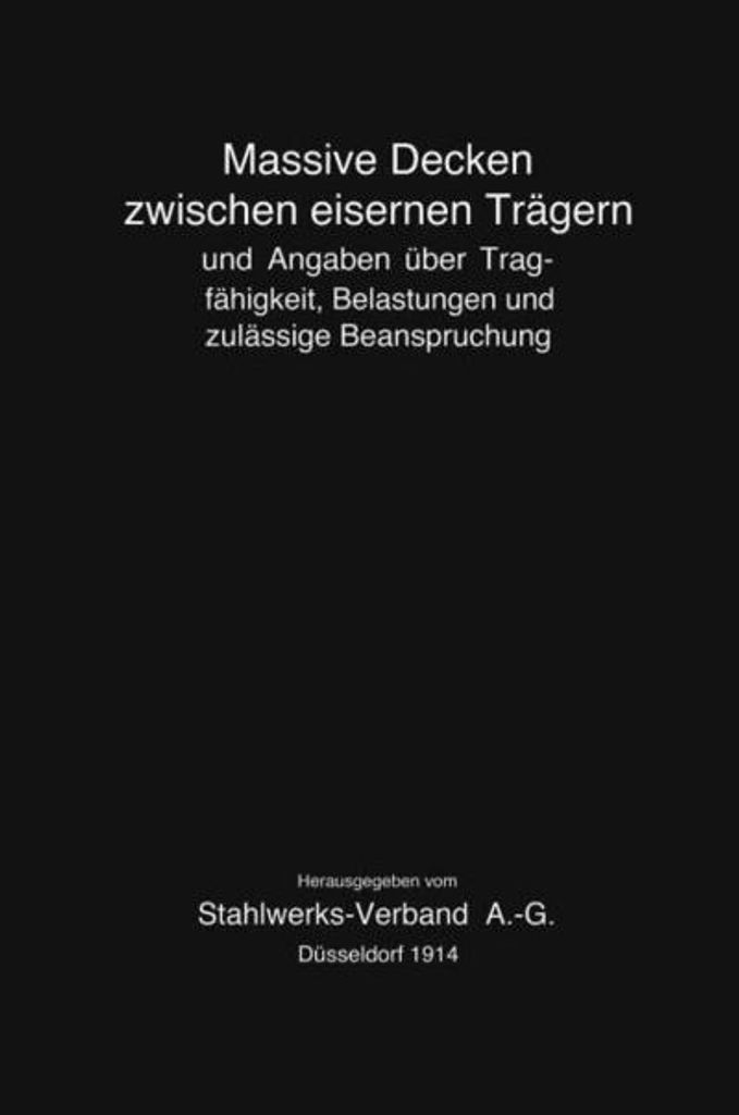 Massive Decken zwischen eisernen Trägern und Angaben über Tragfähigkeit, Belastungen und zulässige Beanspruchung
