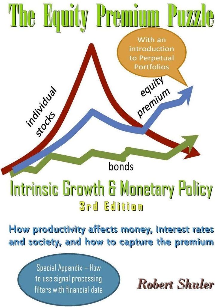The Equity Premium Puzzle, Intrinsic Growth & Monetary Policy An Unexpected Solution Theory & Strategy for the Coming Jobless Age