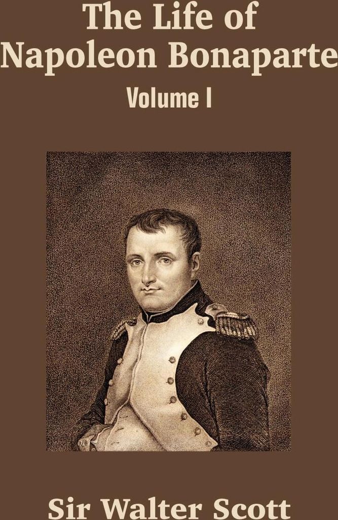 The Life of Napoleon Bonaparte (Volume I)
