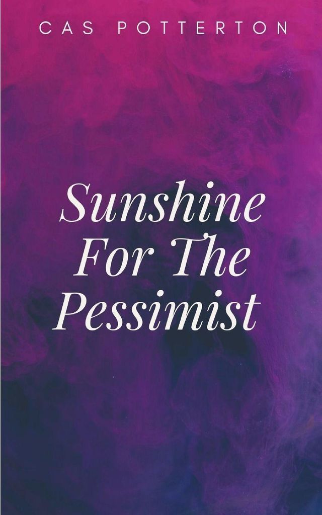 Sunshine For The Pessimist