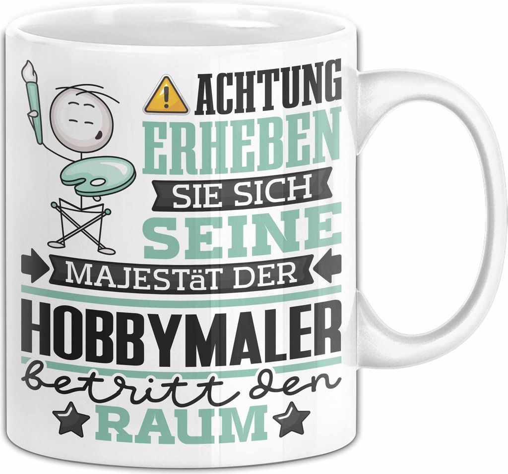 Hobbymaler Geschenk Tasse Lustiger Spruch Erheben Sie Sich Der Hobbymaler Betritt den Raum (Weiß)