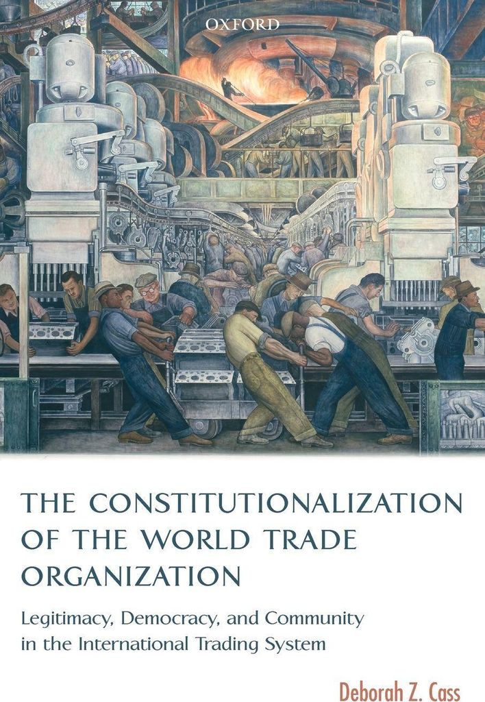 The Constitutionalization of the World Trade Organization
