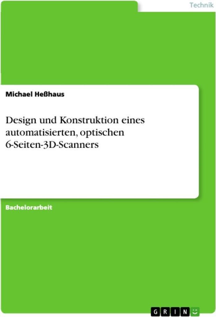 Design und Konstruktion eines automatisierten, optischen 6-Seiten-3D-Scanners