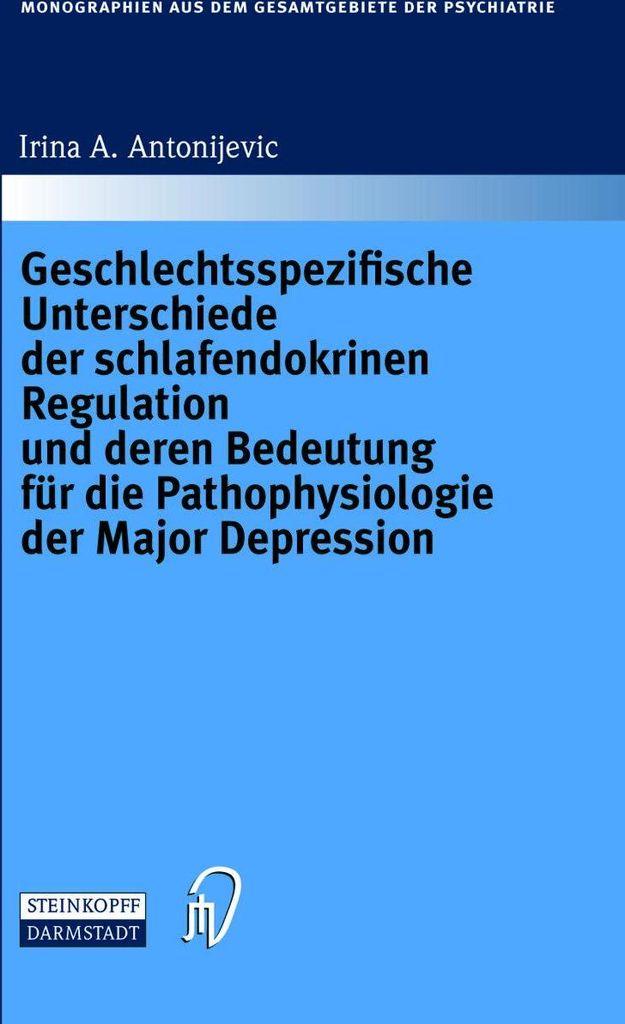 Geschlechtsspezifische Unterschiede der schlafendokrinen Regulation und deren Bedeutung für die Pathophysiologie der Major Depression